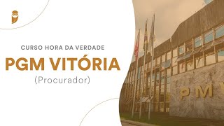 Curso Hora da verdade PGM Vitória (Procurador): Direito Urbanistico - Prof. Igor Maciel