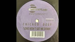 Chicago Deep – Love Won't Get You Down - Streetlab Records – SLAB 014 (2002)