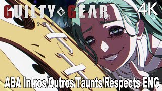 Guilty Gear Strive A.B.A All Intros/Outros/Taunts/Respects English Dub 4K