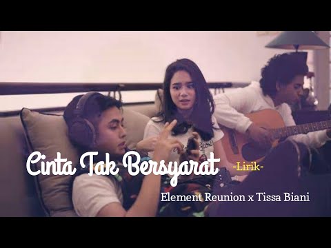 Element Reunion x Tissa Biani_Cinta Tak Bersyarat_(new version)_(Lirik).