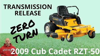 Release transmission in 2009 Cub Cadet RZT-50 hydrostatic drive mower
