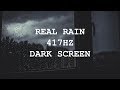10 HOURS REAL RAIN✧417Hz✧WIPE OUT ALL THE NEGATIVE ENERGY frm HOME & WITHIN✧DEEP SLEEP✧DARK SCREEN