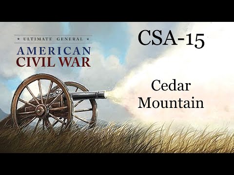 Ultimate General Civil War SCCWaSG- CSA(15):  Cedar Mountain