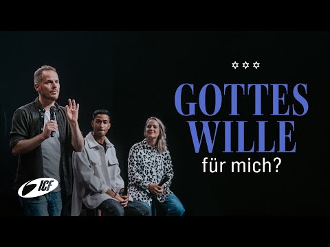 Was ist Gottes Wille? | Pastor Joël Vögeli, Mirjam & Paul Sieber | ICF Church