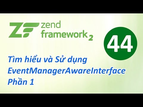 Tự học Zend Framework Bài 44 Tìm hiểu và Sử dụng EventManagerAwareInterface Phần 1