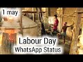 Labour Day Labour Day Whatsapp Status Labour Day Status May Day Status May Day Whatsapp Satus