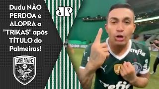 Olha como Dudu aloprou o São Paulo após título paulista histórico do Palmeiras