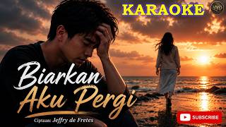 Download lagu Biarkan Aku Pergi (Karaoke) – Lagu Tentang Pengkhianatan | JYD Production mp3