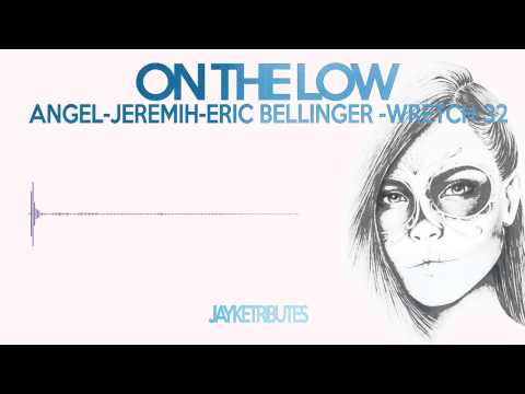 Angel - On The Low (edit) ft.Jeremih,Eric Bellinger,Wretch 32
