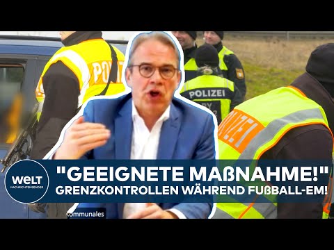 DEUTSCHLAND: Grenzen dicht bei Fußball-EM! "Entfaltet durchaus Wirkung!"  Innenminister Thüringen