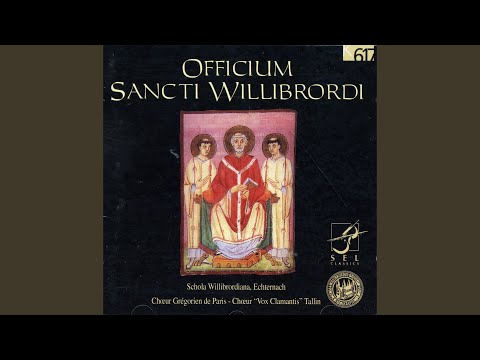 Officium Sancti Willibrordi: In secundo nocturno: Igitur anno trigesimo tertio aetatis suae... Video