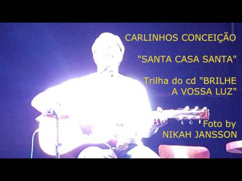 Santa Casa Santa - Carlinhos Conceição