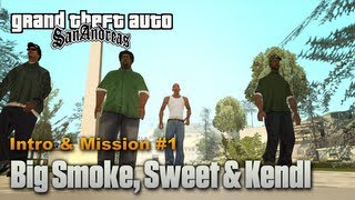 GTA San Andreas - Intro & Mission #1 - Big Smoke, Sweet & Kendl