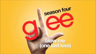 Blow Me (One Last Kiss)  | Glee [HD FULL STUDIO]