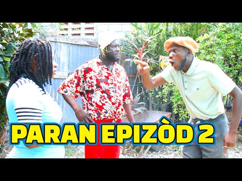 PARAN FULL EPISODE #2 PRAL GEN BAGAY, DEMA/ PAGA/ TIZOU/ TINE/ CHÈLBÈ/ KALABWA/ TIBOUK/ LALA/ ZÒBÒT