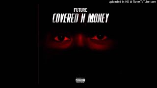 2017 Covered in Money - Future ((YoHahn Remix))