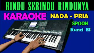 Download lagu Rindu Serindu Rindunya [SPOON] Karaoke Nada Pria mp3