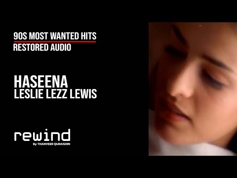 Haseena : Leslie "Lezz" Lewis | REWIND 90s | HQ Audio (RESTORED AUDIO)