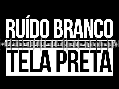 Durma, Relaxe e Estude com Ruído Branco e Tela Preta | Cólica do Bebê, Zumbido e Meditação