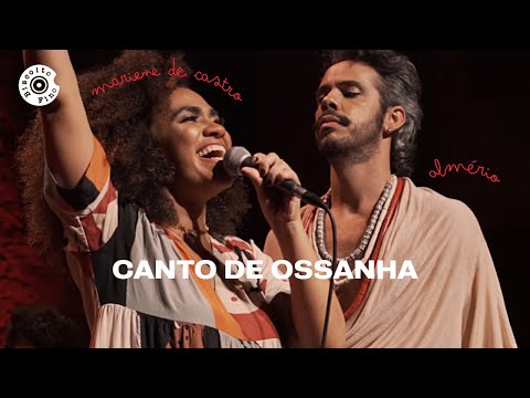 Canto de Ossanha | Mariene de Castro & Almério (Vídeo Oficial)