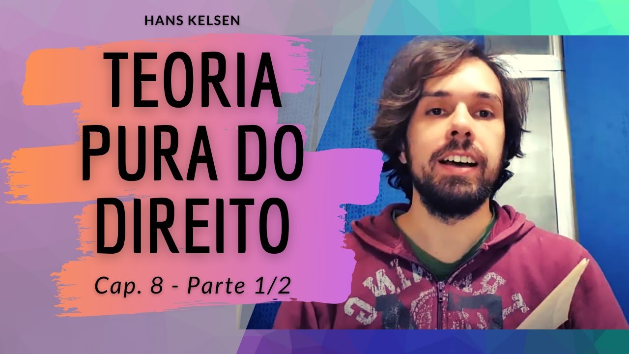 Hermenêutica Jurídica - Hans Kelsen (Teoria Pura do Direito - Cap 8) Parte 1