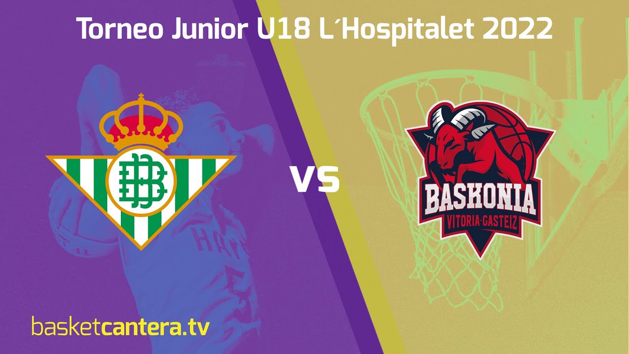 #Directo U18M. REAL BETIS vs BASKONIA.- Torneo Junior Ciutat de L´Hospitalet 2022