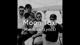 Moon Taxi - Morocco (Lyrics)