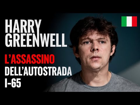 Risolto: Il Mistero del Serial Killer dell'Autostrada (Harry Edward Greenwell)