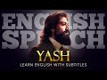 ENGLISH SPEECH YASH Set Scary Goals English Subtitles