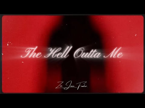 Zoe Jean Fowler - The Hell Outta Me (Visualizer)