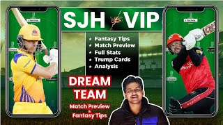 SJH vs VIP Dream11 Team Prediction, VIP vs SJH Dream11: Fantasy Tips, Stats and Analysis
