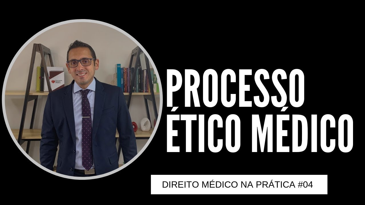 Processo Ético-profissional Médico. Direito Médico na Prática. *Ep.#4*