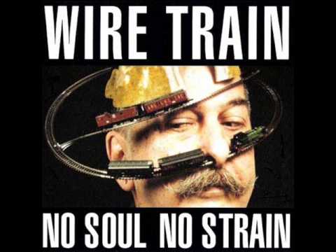 Wire Train -  No Soul No Strain 1992 Full Album)