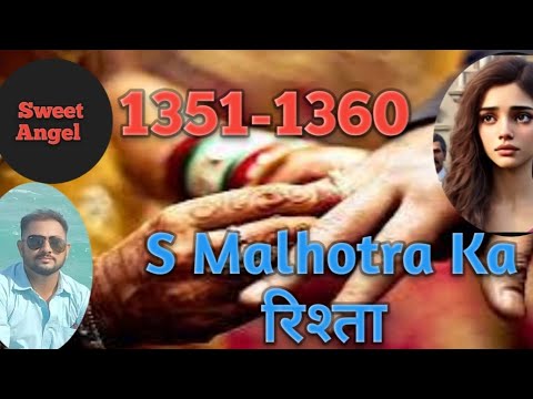 S Malhotra Ka Rishta | 1351 to 1360 | Hindi Story ||