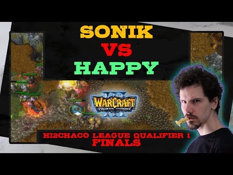 Sonik vs Happy - Hi2Chaco League Qualifier 1 - Finals - Warcraft 3