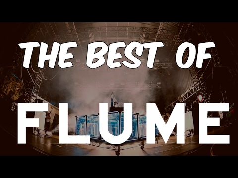 The Best Of Flume | Live Mix 2017 [Future Bass]