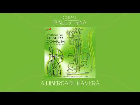 Coral Palestrina - A Liberdade Haverá (Oferendas)