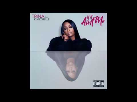 Trina ft K. Michelle- If It Ain't Me