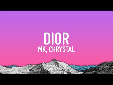 MK - Dior (Lyrics) ft. Chrystal