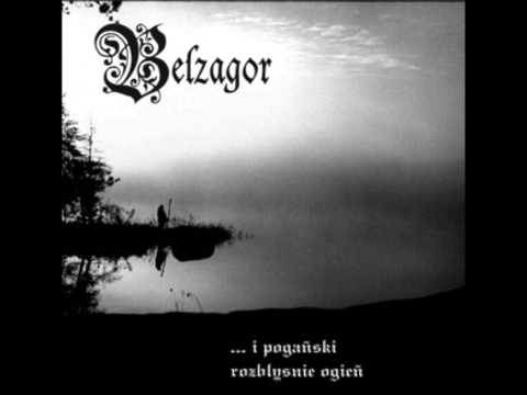Belzagor - ... i pogański rozbłyśnie ogień (Full album)