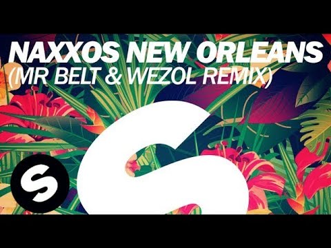 Naxxos - New Orleans (Mr. Belt & Wezol Remix)