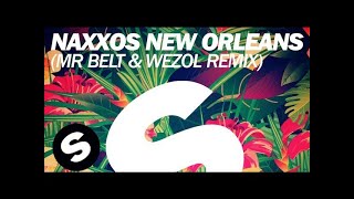 Naxxos - New Orleans (Mr. Belt & Wezol Remix)