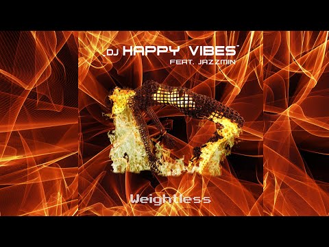 DJ Happy Vibes feat. Jazzmin - Weightless / Schwerelos