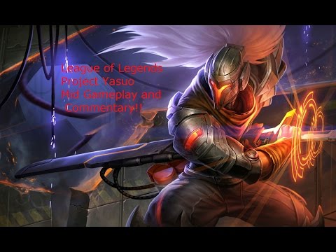League of Legends PROJECT Yasuo mid Gameplay and Commentary