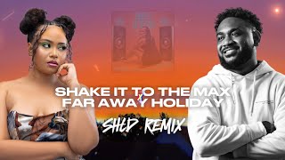 Download lagu SHLD - Shake It To The Max X Far Away Holiday (Mega Mix) mp3