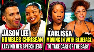 Jason Lee HUMBLES Chrisean & Leaves Her SPEECHLESS 😳 | Karlissa Moving In With Blueface!