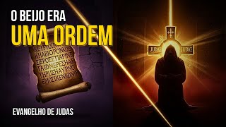 O Beijo de Judas Era uma Ordem de Jesus | O Manuscrito Proibido que a Igreja Escondeu