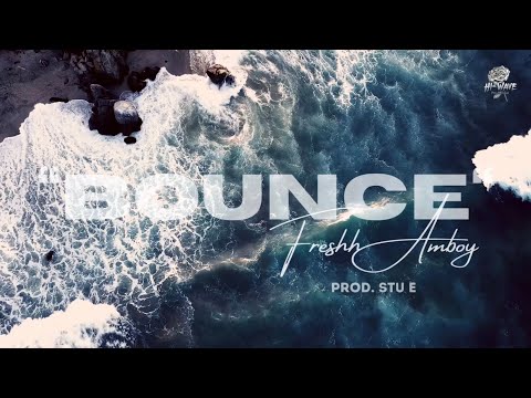 Freshh Amboy - Bounce (Lyrics) Prod. Stu E