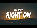 Lil Baby Right On Lyrics