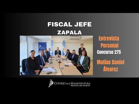 Fiscal Jefe. Zapala. Postulante: Matías Daniel Alvarez. Entrevista Personal